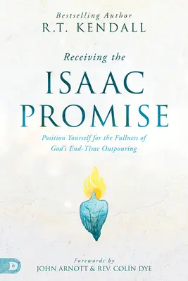 Recevoir la promesse d'Isaac : Se positionner pour la plénitude du déversement de Dieu à la fin des temps - Receiving the Isaac Promise: Position Yourself for the Fullness of God's End-Time Outpouring