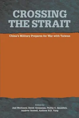 Franchir le détroit : : L'armée chinoise se prépare à la guerre avec Taïwan - Crossing the Strait: : China's Military Prepares for War with Taiwan