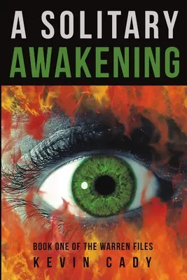 L'éveil solitaire : Le premier livre des dossiers Warren - A Solitary Awakening: Book One of the Warren Files