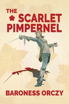 Le chaperon écarlate (édition annotée de Warbler Classics) - The Scarlet Pimpernel (Warbler Classics Annotated Edition)