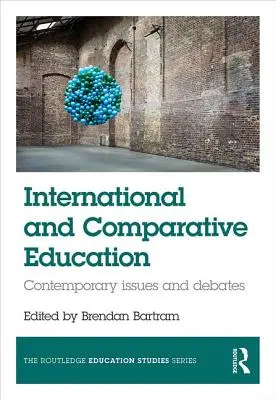 L'éducation internationale et comparée : Questions et débats contemporains - International and Comparative Education: Contemporary Issues and Debates