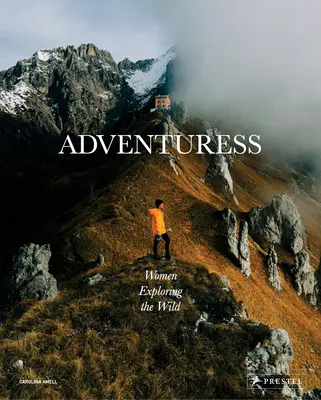 Adventuress : Les femmes à la découverte de la nature - Adventuress: Women Exploring the Wild