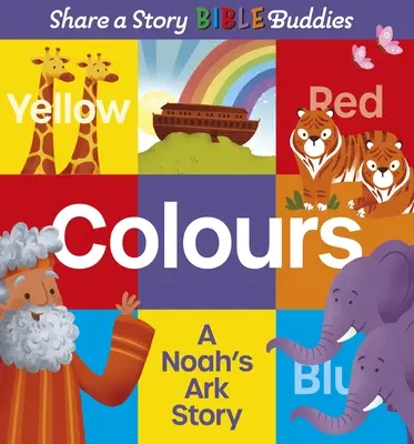 Partager une histoire Bible Buddies Colours : L'histoire de l'arche de Noé - Share a Story Bible Buddies Colours: A Noah's Ark Story