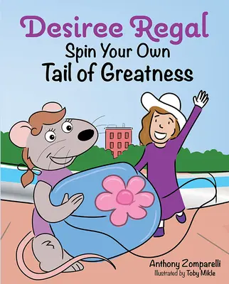 Desiree Regal : Faites tourner votre propre queue de grandeur - Desiree Regal: Spin Your Own Tail of Greatness