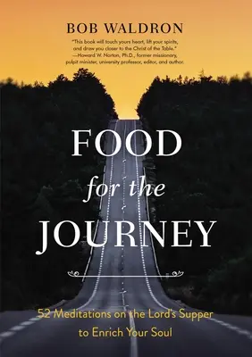 Nourriture pour le voyage : 52 méditations sur la Cène pour enrichir votre âme - Food for the Journey: 52 Meditations on the Lord's Supper to Enrich Your Soul