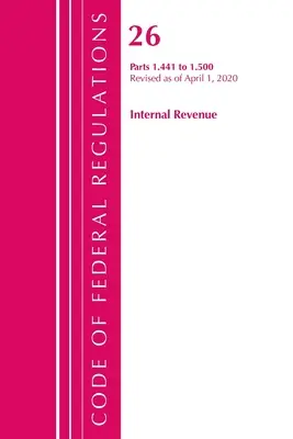 Code of Federal Regulations, Title 26 Internal Revenue 1.441-1.500, Révisé le 1er avril 2020 (Office of the Federal Register (U S )) - Code of Federal Regulations, Title 26 Internal Revenue 1.441-1.500, Revised as of April 1, 2020 (Office of the Federal Register (U S ))