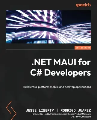 NET MAUI pour les développeurs C# : Créez des applications mobiles et de bureau multiplateformes - NET MAUI for C# Developers: Build cross-platform mobile and desktop applications