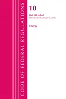 Code of Federal Regulations, Title 10 Energy 500-End, Revised as of January 1, 2020 (Office of the Federal Register (U S ))