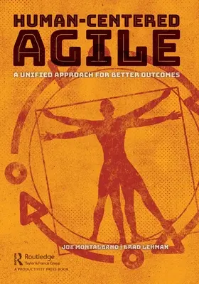 Agile centrée sur l'homme : une approche unifiée pour de meilleurs résultats - Human-Centered Agile: A Unified Approach for Better Outcomes