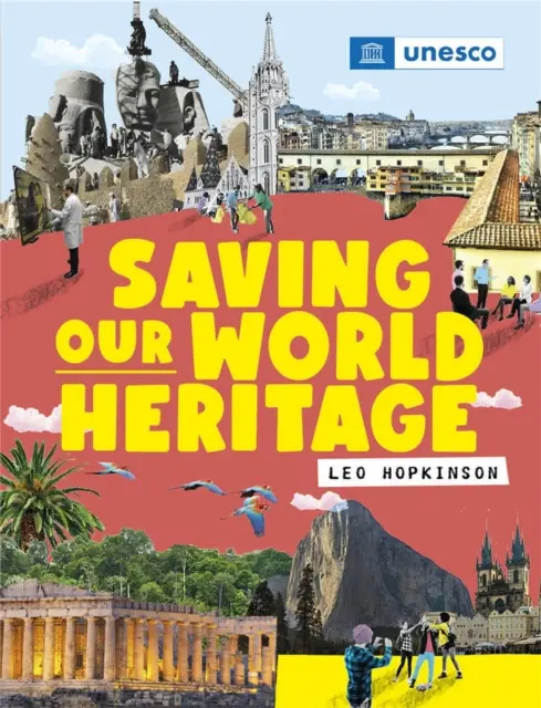 Sauver notre patrimoine mondial - Saving Our World Heritage