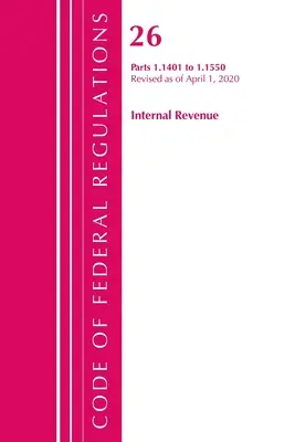 Code of Federal Regulations, Title 26 Internal Revenue 1.1401-1.1550, Révisé le 1er avril 2020 (Office of the Federal Register (U S )) - Code of Federal Regulations, Title 26 Internal Revenue 1.1401-1.1550, Revised as of April 1, 2020 (Office of the Federal Register (U S ))