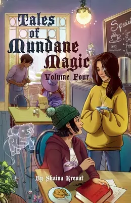 Contes de la magie mondaine : Volume quatre - Tales of Mundane Magic: Volume Four