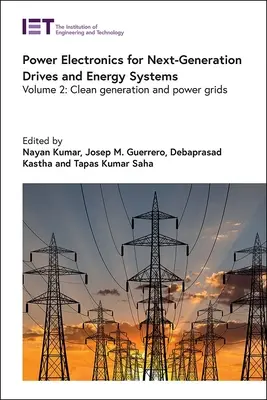 Électronique de puissance pour les systèmes d'entraînement et d'énergie de la prochaine génération : Production propre et réseaux électriques - Power Electronics for Next-Generation Drives and Energy Systems: Clean Generation and Power Grids