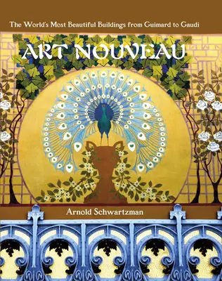 Art nouveau : Les plus beaux bâtiments du monde de Guimard à Gaudi - Art Nouveau: The World's Most Beautiful Buildings from Guimard to Gaudi