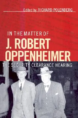 Dans l'affaire J. Robert Oppenheimer - In the Matter of J. Robert Oppenheimer