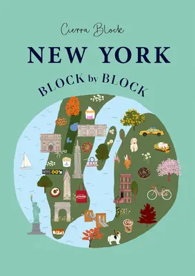New York, bloc par bloc : Guide illustré de la ville américaine emblématique - New York, Block by Block: An Illustrated Guide to the Iconic American City