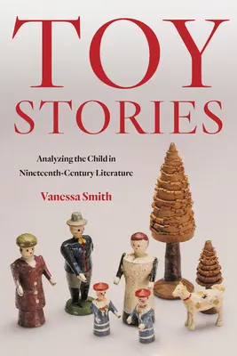 Histoires de jouets : L'analyse de l'enfant dans la littérature du XIXe siècle - Toy Stories: Analyzing the Child in Nineteenth-Century Literature