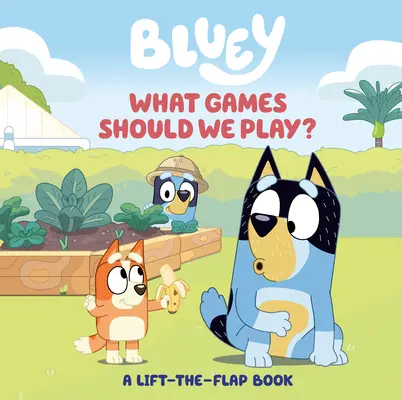 Bluey : Quels sont les jeux auxquels nous devrions jouer ? Un livre à soulever et à rabattre - Bluey: What Games Should We Play?: A Lift-The-Flap Book