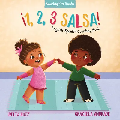 1, 2, 3 Salsa ! Livre de comptage anglais-espagnol - 1, 2, 3 Salsa!: English-Spanish Counting Book