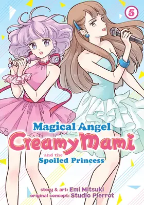 L'ange magique Creamy Mami et la princesse gâtée Vol. 5 - Magical Angel Creamy Mami and the Spoiled Princess Vol. 5
