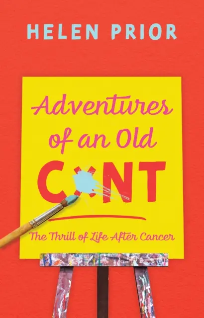 Aventures d'un vieux CxNT - Le frisson de la vie après le cancer - Adventures of an Old CxNT - The Thrill of Life After Cancer