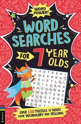 Wordsearches for 7 Year Olds : Plus de 130 énigmes pour stimuler votre vocabulaire et votre orthographe - Wordsearches for 7 Year Olds: Over 130 Puzzles to Boost Your Vocabulary and Spelling