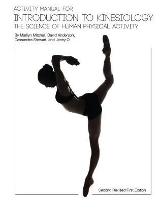 Manuel d'activités pour l'introduction à la kinésiologie : La science de l'activité humaine (deuxième édition révisée) - Activity Manual for Introduction to Kinesiology: The Science of Human Activity (Second Revised First Edition)