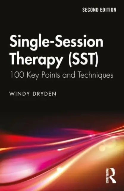 La thérapie à séance unique (Sst) : 100 points et techniques clés - Single-Session Therapy (Sst): 100 Key Points and Techniques