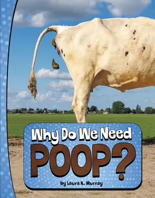 Pourquoi avons-nous besoin de caca ? - Why Do We Need Poop?