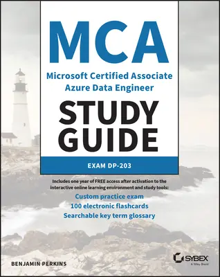 MCA Microsoft Certified Associate Azure Data Engineer Study Guide : Examen Dp-203 - MCA Microsoft Certified Associate Azure Data Engineer Study Guide: Exam Dp-203