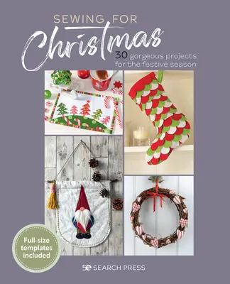 Coudre pour Noël : 30 superbes projets pour les fêtes de fin d'année - Sewing for Christmas: 30 Gorgeous Projects for the Festive Season