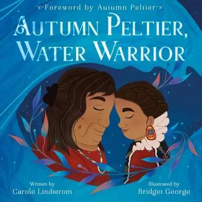 Autumn Peltier, guerrière de l'eau - Autumn Peltier, Water Warrior