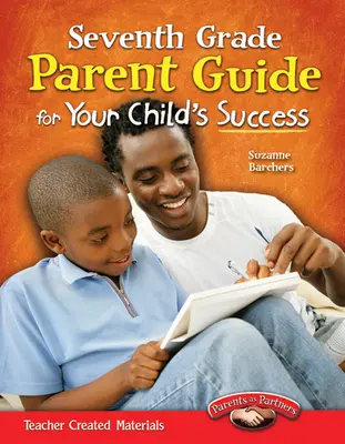 Guide des parents pour la réussite de leur enfant en septième année - Seventh Grade Parent Guide for Your Child's Success