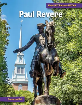 Paul Revere : La construction d'un mythe - Paul Revere: The Making of a Myth