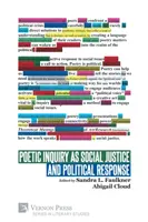 L'enquête poétique en tant que justice sociale et réponse politique - Poetic Inquiry as Social Justice and Political Response