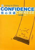 Confiance en chinois Vol.2 : Vivre en Chine - Confidence Chinese Vol.2: Living in China