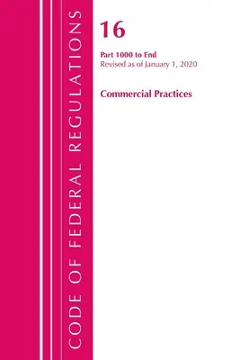 Code of Federal Regulations, Title 16 Commercial Practices 1000-End, Révisé le 1er janvier 2020 (Office of the Federal Register (U S )) - Code of Federal Regulations, Title 16 Commercial Practices 1000-End, Revised as of January 1, 2020 (Office of the Federal Register (U S ))