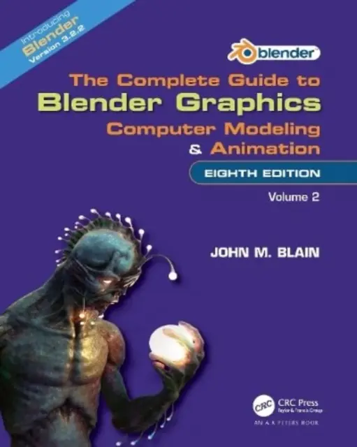 Le guide complet de Blender Graphics : Modélisation et animation par ordinateur : Volume 2 - The Complete Guide to Blender Graphics: Computer Modeling and Animation: Volume Two