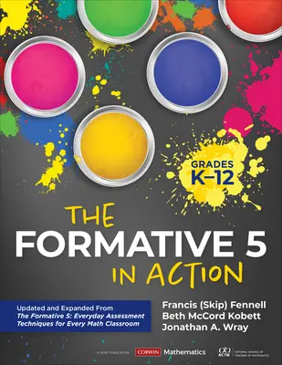 The Formative 5 in Action, Grades K-12 : Updated and Expanded from the Formative 5 : Everyday Assessment Techniques for Every Math Classroom (en anglais) - The Formative 5 in Action, Grades K-12: Updated and Expanded from the Formative 5: Everyday Assessment Techniques for Every Math Classroom