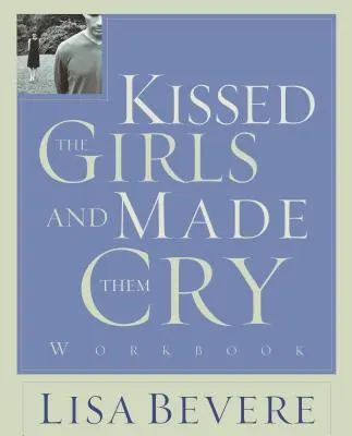 Embrasser les filles et les faire pleurer : Cahier d'exercices - Kissed the Girls and Made Them Cry: Workbook