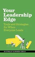 Votre avantage en matière de leadership - Stratégies et outils pour Quand tout le monde dirige - Your Leadership Edge - Strategies and Tools for When Everyone Leads