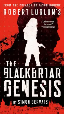 La Genèse du Blackbriar de Robert Ludlum - Robert Ludlum's The Blackbriar Genesis