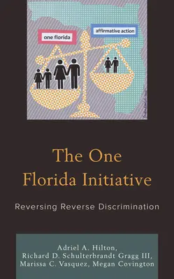 L'initiative One Florida : Inverser la discrimination à rebours - The One Florida Initiative: Reversing Reverse Discrimination