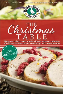 La table de Noël : De délicieuses recettes saisonnières, des conseils créatifs et de doux souvenirs - The Christmas Table: Delicious Seasonal Recipes, Creative Tips and Sweet Memories