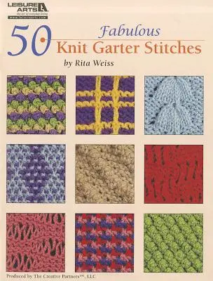 50 fabuleux points de jarretière au tricot - 50 Fabulous Knit Garter Stitches