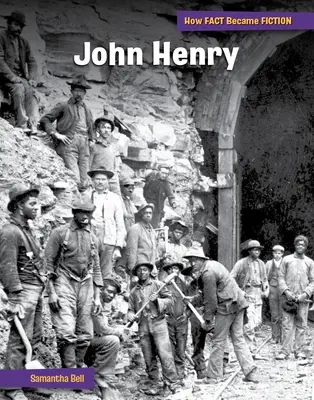 John Henry : la construction d'un mythe - John Henry: The Making of a Myth