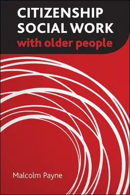 Le travail social citoyen avec les personnes âgées - Citizenship Social Work with Older People