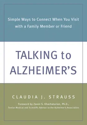 Parler de la maladie d'Alzheimer : Des moyens simples d'établir un lien lors de la visite d'un membre de la famille ou d'un ami - Talking to Alzheimer's: Simple Ways to Connect When You Visit with a Family Member or Friend