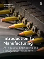 Introduction à la fabrication : Introduction à la fabrication : une perspective d'ingénierie industrielle et de gestion - Introduction to Manufacturing: An Industrial Engineering and Management Perspective