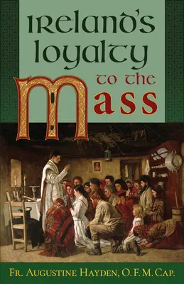 La fidélité de l'Irlande à la masse - Ireland's Loyalty to the Mass